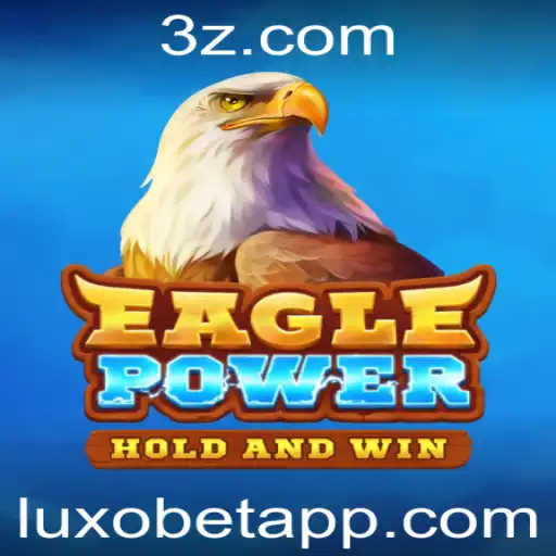 EaglePower: Descubra o Novo Fenômeno dos Jogos com LUXOBET